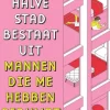 De halve stad bestaat uit mannen die me hebben gedumpt