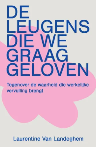 De leugens die we graag geloven