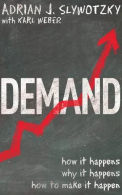 Demand: Creating What People Love Before They Know They Want It