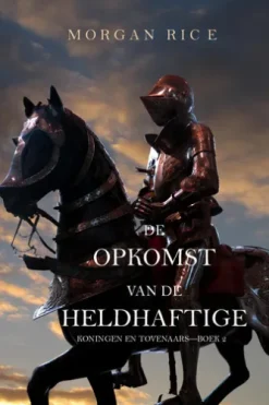 De Opkomst Van De Heldhaftige (Koningen En Tovenaars—Boek 2)
