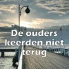 De ouders keerden niet terug