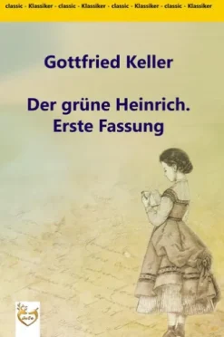 Der grüne Heinrich. Erste Fassung