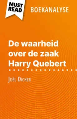 De waarheid over de zaak Harry Quebert van Joël Dicker (Boekanalyse)