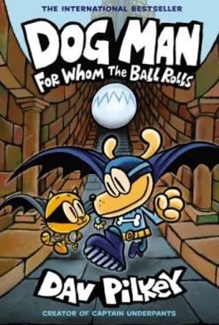 Dog Man: For Whom the Ball Rolls: A Graphic Novel (Dog Man #7): From the Creator of Captain Underpants