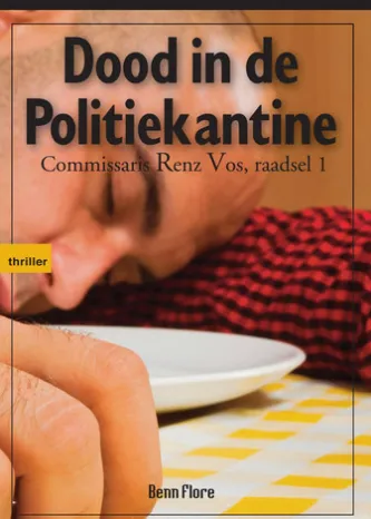 Dood in de Politiekantine - Commissaris Renz Vos, misdaad 1 - Nederlands