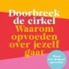 Doorbreek de cirkel