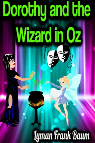 Dorothy and the Wizard in Oz - Lyman Frank Baum