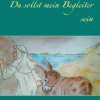 Du sollst mein Begleiter sein