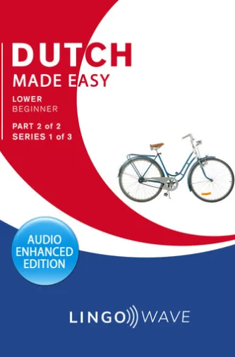 Dutch Made Easy - Lower Beginner - Part 2 of 2 - Series 1 of 3