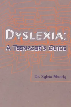 Dyslexia: A Teenager's Guide