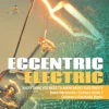Eccentric Electric | Everything You Need to Know about Electricity | Basic Electronics | Science Grade 5 | Children's Electricity Books