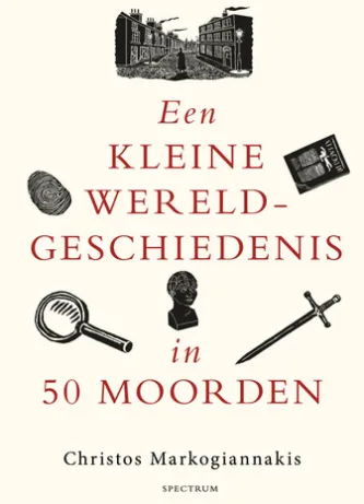 Een kleine wereldgeschiedenis in 50 moorden