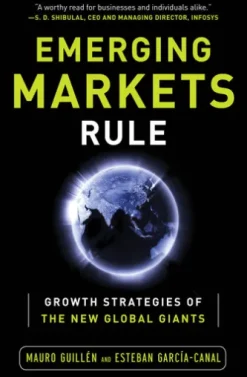 Emerging Markets Rule: Growth Strategies of the New Global Giants
