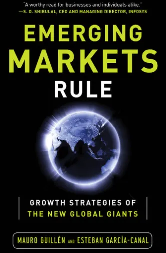 Emerging Markets Rule: Growth Strategies of the New Global Giants