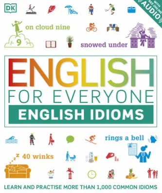 English for Everyone English Idioms