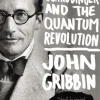 Erwin Schrodinger and the Quantum Revolution