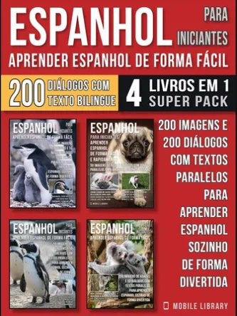 Espanhol para Iniciantes - Aprender Espanhol de Forma Fácil (4 livros em 1 Super Pack)