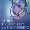 Ethics, Technology, and Engineering