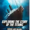 Exploring the Story of the Titanic