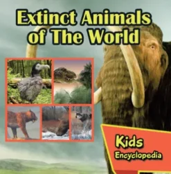 Extinct Animals of The World Kids Encyclopedia