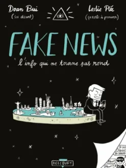 Fake news, l'info qui ne tourne pas rond