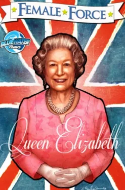 Female Force: Queen of England: Elizabeth II