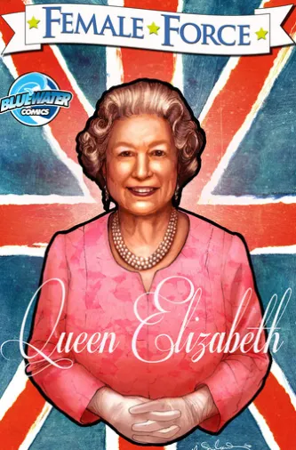 Female Force: Queen of England: Elizabeth II