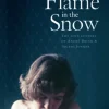Flame in the Snow: The Love Letters of André Brink & Ingrid Jonker