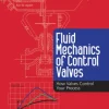 Fluid Mechanics of Control Valves