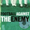 Football Against The Enemy