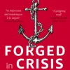 Forged in Crisis