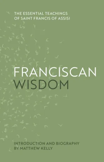 Franciscan Wisdom