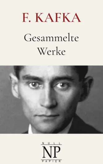 Franz Kafka - Gesammelte Werke
