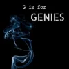 G is for Genies