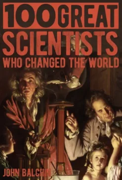 100 Great Scientists Who Changed the World