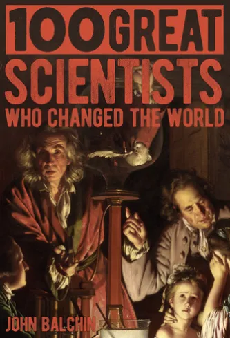 100 Great Scientists Who Changed the World