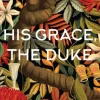 His Grace, the Duke