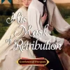 His Mask Of Retribution (Gentlemen of Disrepute) (Mills & Boon Historical)