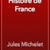 Histoire de France Tomes 1 à 19