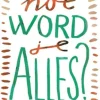 Hoe word je ALLES?