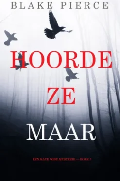 Hoorde Ze Maar (Een Kate Wise Mysterie — Boek 7)