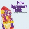 How Designers Think