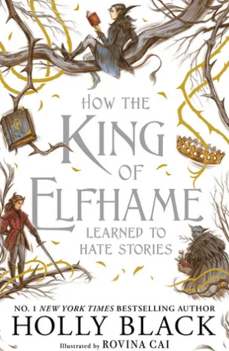 How the King of Elfhame Learned to Hate Stories