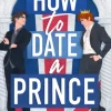 How to Date a Prince