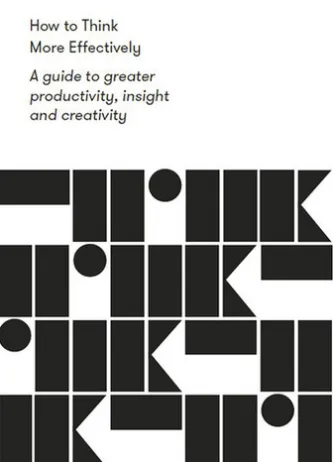 How to Think More Effectively