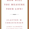 How Will You Measure Your Life?