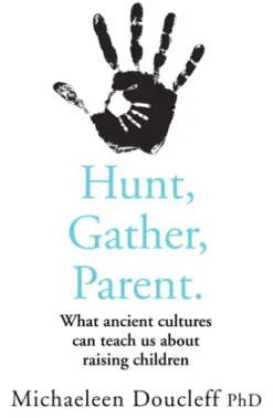 Hunt, Gather, Parent