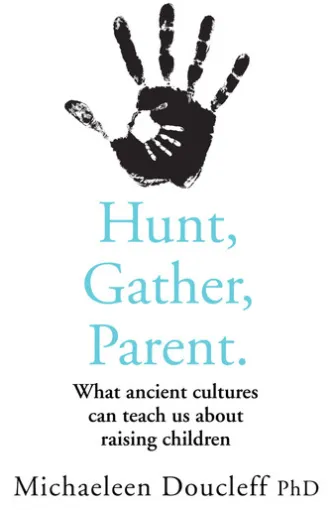 Hunt, Gather, Parent