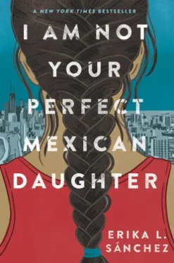 I Am Not Your Perfect Mexican Daughter