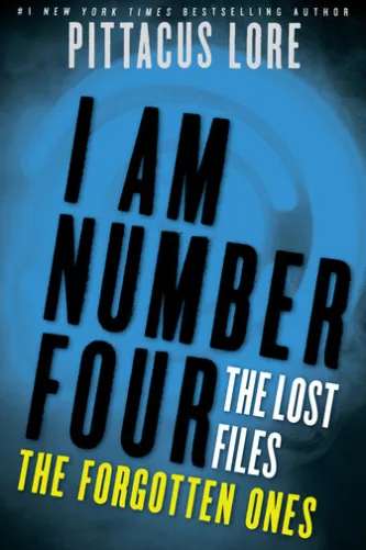 I Am Number Four: The Lost Files: The Forgotten Ones